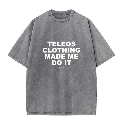 "TELEOS MADE ME DO IT" SHIRT Grey