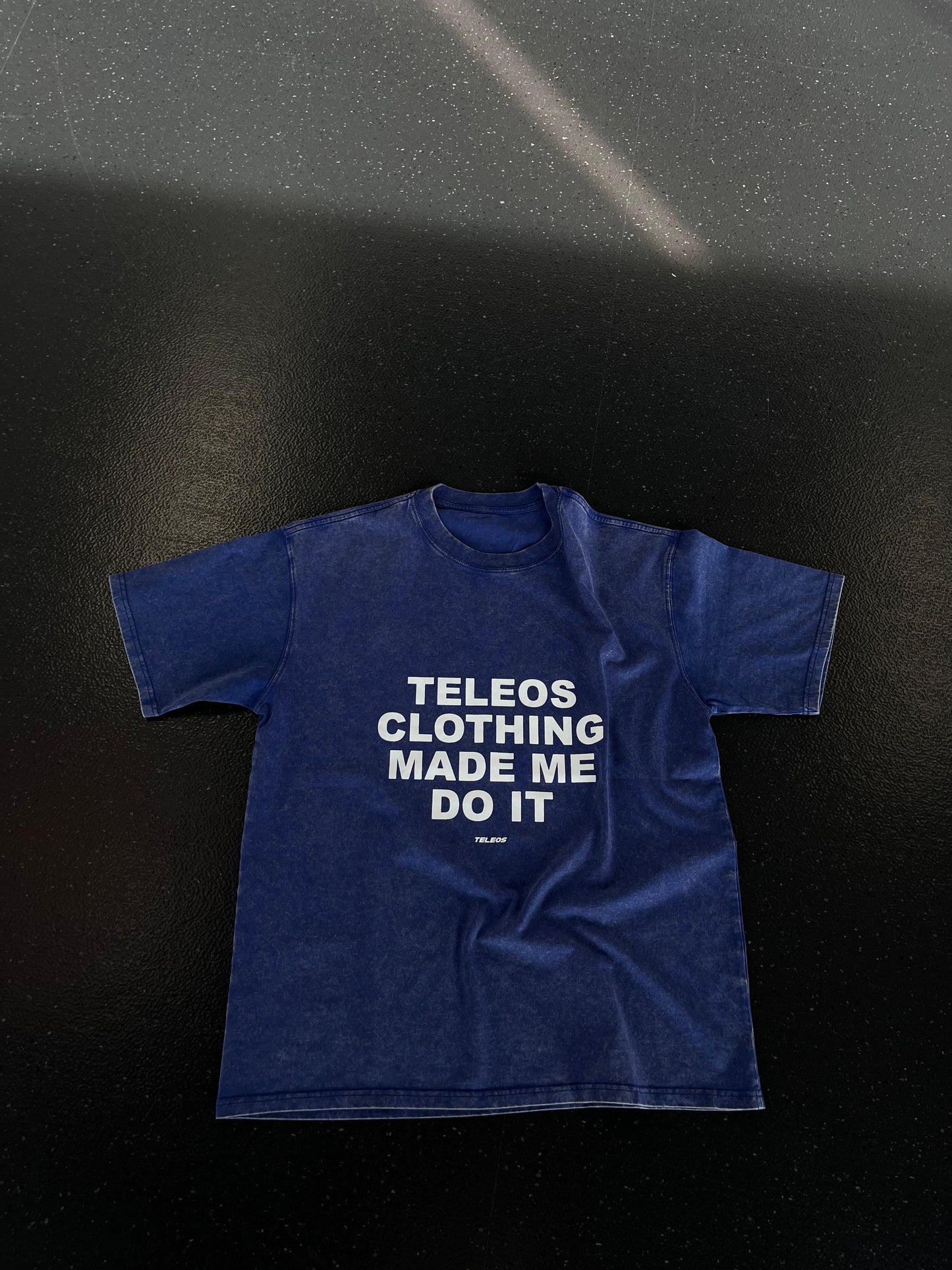 "TELEOS MADE ME DO IT" SHIRT