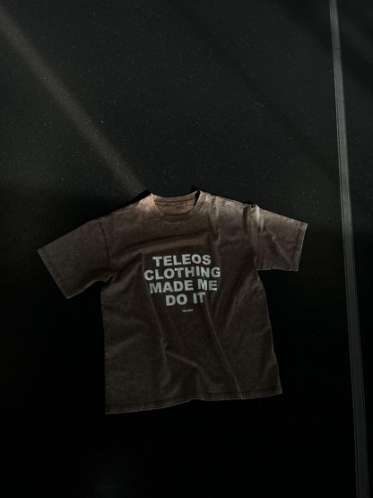 "TELEOS MADE ME DO IT" SHIRT Brown